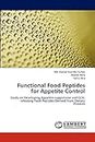 Functional Food Peptides for Appetite Control: Study on Developing Appetite-suppressive and CCK-releasing Food Peptides Derived from Dietary Proteins