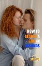 Swdates Sexology and Sensuality How to seduce a girl in seconds (Taschenbuch)