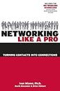 Networking Like a Pro: Turning Contacts Into Connections (IPRO DIST PRODUCT I/I)