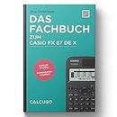 Das Fachbuch zum Casio FX 87 DE X: Schnelleinstieg + Anwendungsaufgaben [Paperback]