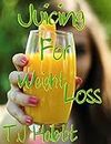 Juicing for weight loss (Organic living Book 2)