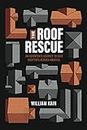 Roof Rescue: An Inventor's Journey to Save Rooftops Across America