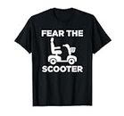 Fear The Scooter - Humorous Mobility Wheelchair Mens Womens T-Shirt