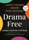 Drama Free: A Guide to Managing Unhealthy Family Relationships - VERY GOOD
