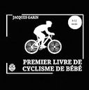 Premier Livre de Cyclisme de Bébé: Livre Bébé Noir et Blanc Contraste élevé 0-12 Mois Sur le Vélo (French Edition)