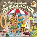 The Berenstain Bears and Too Much Vacation [Paperback] Berenstain, Stan and Berenstain, Jan