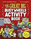 The Great Big Busy Wheels Activity Book: Includes 4 adventure stories