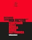 Mix Factor - Compendio sulla musica dance elettronica Vol. 4: Indiependance