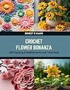 Crochet Flower Bonanza: 200 Dazzling Embellishments and Trims Book