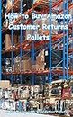 How to Buy Amazon Customer Returns Pallets: Make Money with Liquidation Pallets from Amazon