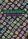 Drawing Pad for Kids: Sketch Book for Kids Ages 4-8, 8-12 for Boy Girl 4, 5, 6, 7, 8, 9, 10, 11, 12 Year Old , 100 Blank Paper to Practice Drawing Large A4 Size Sketchbook Perfect Gift For Artist