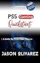 PS5 Gaming Quickstart: A Guide for First-Time Players