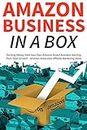 Amazon Business in a Box: Earning Money from Your Own Amazon Based Business Starting from Total Scratch – Amazon Associates Affiliate Marketing Ideas