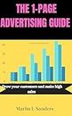 THE 1-PAGE ADVERTISING GUIDE : Grow your customers in 3-days and make high sales