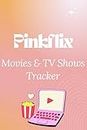 Pinkflix - Movies & TV Shows Tracker: For People who love to watch movies & TV Shows