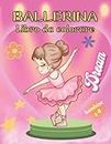 Ballerina Libro da colorare per bambine dai 4 agli 8 anni: 80 simpatiche pagine di attività semplici e divertenti per piccoli aspiranti ballerini, perfette idee regalo per bambini dai 3 agli 8 anni con la passione per la danza e il balletto.