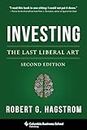 Investing : The Last Liberal Art (Columbia Business School Publishing)