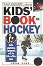 Kids' Book Of Hockey: Skills, Strategies, Equipment, and the Rules of the Game