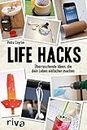 Life Hacks: Überraschende Ideen, die dein Leben einfacher machen (German Edition)