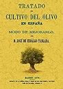 Tratado del cultivo del olivo en España y modo de mejorarlo (SIN COLECCION)