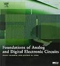 Foundations of Analog and Digital Electronic Circuits (The Morgan Kaufmann Series in Computer Architecture and Design)