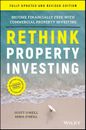 Rethink Property Investing, Fully Updated and Revised Edition: Become Financiall