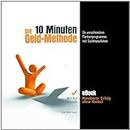 Die 10-Minuten-Geld-Methode - Partnerprogramme und Suchmaschinen verschmelzen (German Edition)