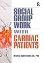 Social Group Work with Cardiac Patients (Haworth Social Work in Health Care)
