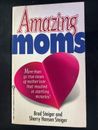 AMAZING MOMS By Brad Steiger & Sherry Hansen Steiger E5