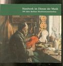 Crafts in the Service of Music 300 Years of Berlin Musical Instrument Making