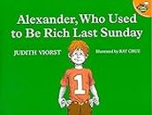 ALEXANDER WHO USED TO BE RICH LST SUNDAY
