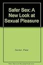 Safer Sex: A New Look at Sexual Pleasure