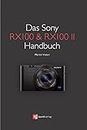 Das Sony RX100 & RX100 II Handbuch (German Edition)