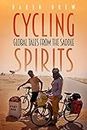 Cycling Spirits: Global tales from the saddle : Part One