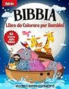 Bibbia Libro da Colorare per Bambini: 52 Splendide Illustrazioni di Storie Bibliche conosciute con descrizioni dettagliate e riferimenti alle Scritture per Bambini dai 4 anni in su
