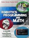 Robotics Programming and Math: Introductory Guide for Teachers and Students