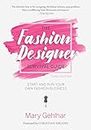 The Fashion Designer Survival Guide: Start and Run Your Own Fashion Business