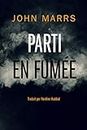 Parti en fumée (French Edition)