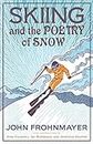 Skiing and the Poetry of Snow