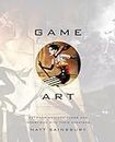 Game Art: Art from 40 Video Games and Interviews with Their Creators