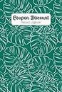 Coupon Discount Record Logbook: Coupon Code Journal and Notes Book for Keeping Track of Promo Codes, Discounts, Store Gift Cards, and Expiration Dates - Monstera Leaves Cover Design