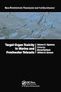 Target Organ Toxicity in Marine and Freshwater Teleosts: Systems: 002 (New Perspectives: Toxicology and the Environment)