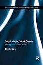 Social Media, Social Genres: Making Sense of the Ordinary. Stine Lomborg (Routledge Studies in New Media and Cyberculture)