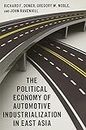 The Political Economy of Automotive Industrialization in East Asia