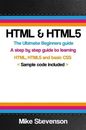 Html & Html5: The Ultimate Beginners Guide To Learn The Html, Html5 And Bas...
