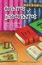 Cuentos y Descuentos: Cómo aprender de negocios en forma amena y pintoresca (Spanish Edition)