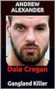 Gangland Killer: Dale Cregan (True Crime Series Book 31)