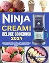 Ninja Creami Deluxe Cookbook 2024: Enjoy Delicious Frozen Delights: Your Ultimate Guide to Homemade Cool Treats for Summer! Explore Ice Cream, ... Gelato, and More Recipes (Ninja Appliances)