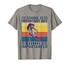 School Is Important But Skiing Is Importanter Ski Vintage Maglietta