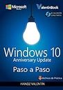 Windows 10 Paso a Paso: Anniversary Update (Actualización Constante)
